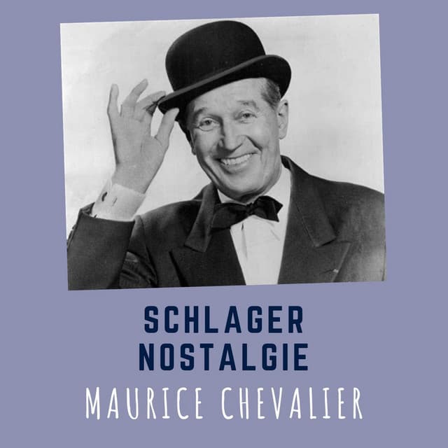 Schlagernostalgie - Maurice Chevalier