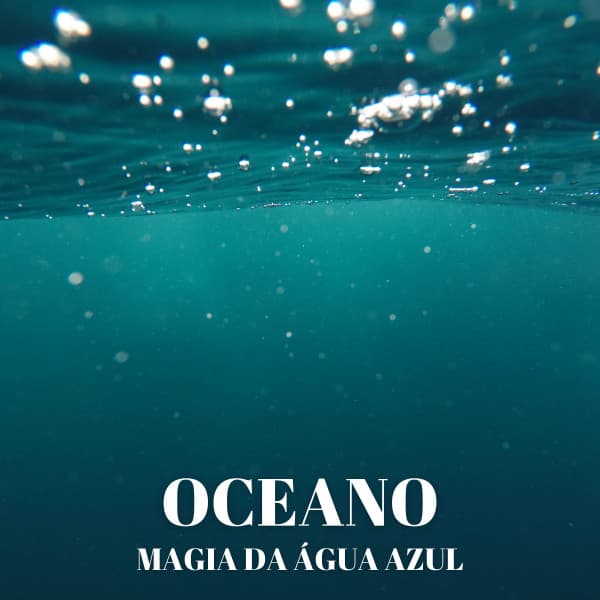 Oceano: Magia Da Água Azul - Música Para Cães Adormecidos