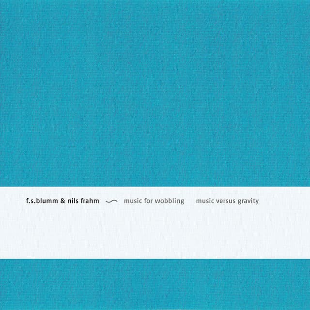 Music For Wobbling, Music Versus Gravity - F.S.Blumm
