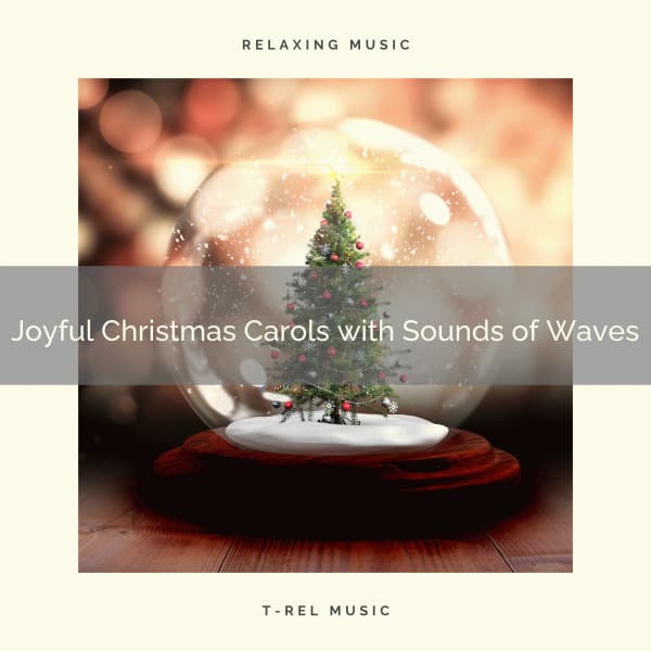 Joyful Christmas Carols with Sounds of Waves - Ocean Waves For Sleep
