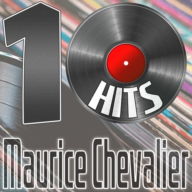 10 Hits of Maurice Chevalier - Maurice Chevalier