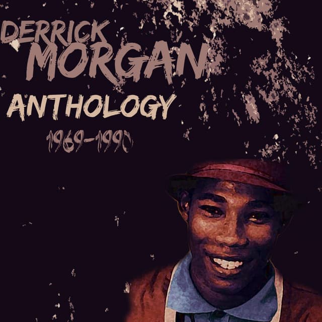 Derrick Morgan Anthology - Derrick Morgan