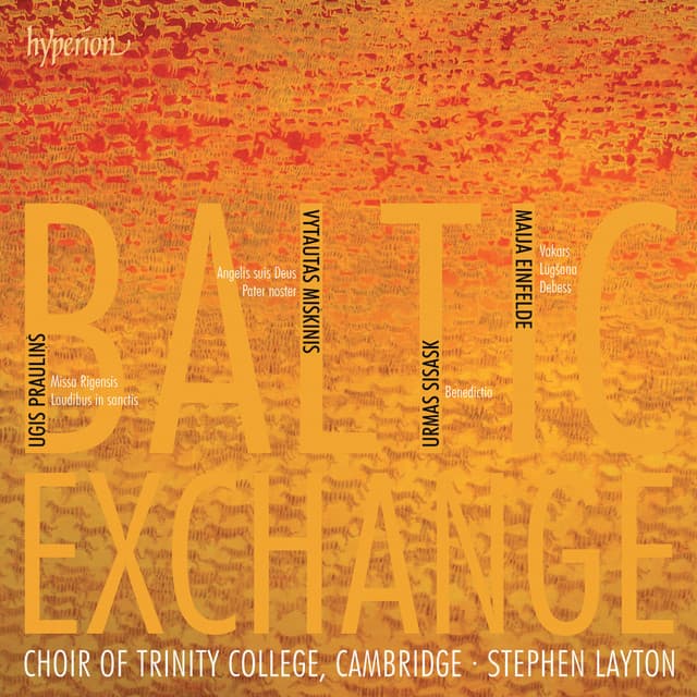 Baltic Exchange: Prauliņš - Missa Rigensis and Other Choral Works - The Choir Of Trinity College, Cambridge