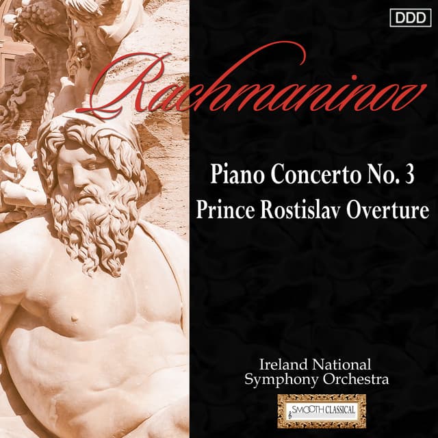 Rachmaninov: Piano Concerto No. 3 - Prince Rostislav Overture - Sergei Rachmaninoff