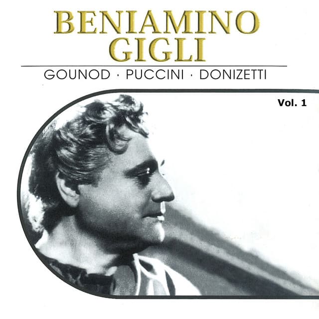 Beniamino Gigli, Vol. 1 - Beniamino Gigli
