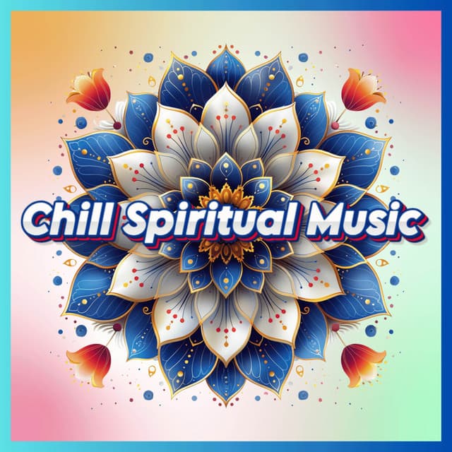 Chill Spiritual Music