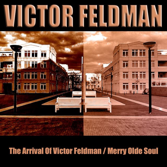 The Arrival of Victor Feldman / Merry Olde Soul - Victor Feldman