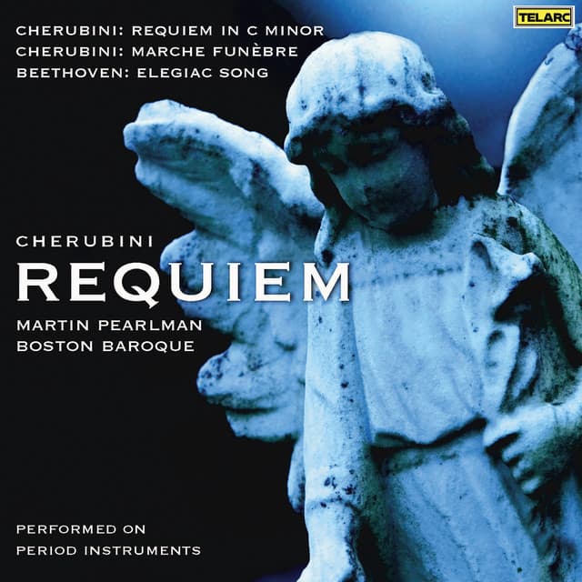 Cherubini: Requiem in C Minor & Marche funèbre - Beethoven: Elegiac Song, Op. 118 - Luigi Cherubini