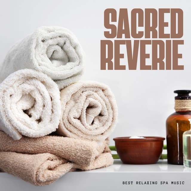 Sacred Reverie: Massage Sounds - Best Relaxing SPA Music