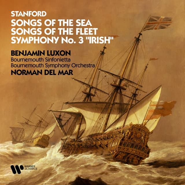 Stanford: Songs of the Sea, Songs of the Fleet & Symphony No. 3 "Irish" - Charles Villiers Stanford