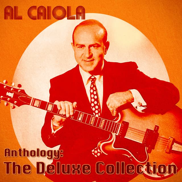Anthology: The Deluxe Collection - Al Caiola