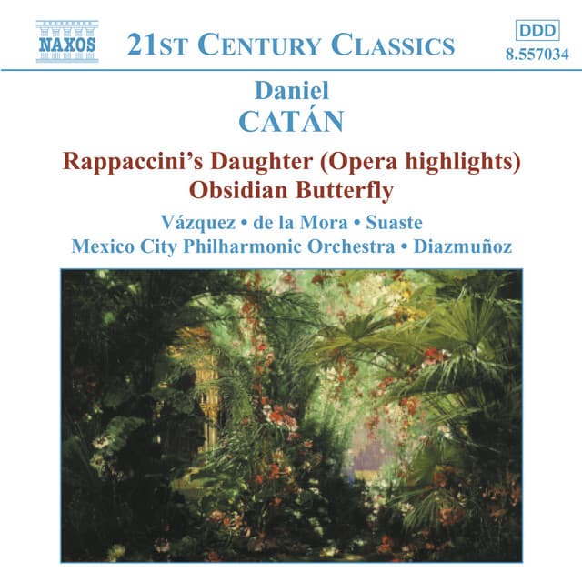 Catán: Rappaccini's Daughter  & Obsidian Butterfly - Daniel Catán