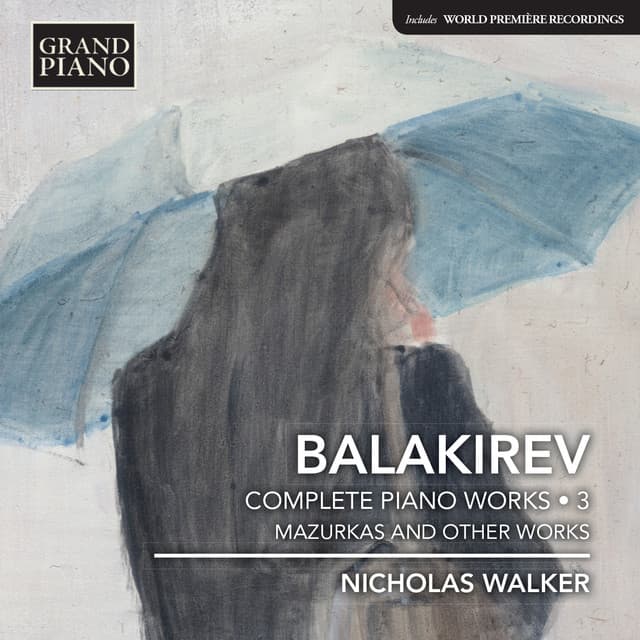 Balakirev: Complete Piano Works, Vol. 3 – Mazurkas & Other Works - Mily Balakirev