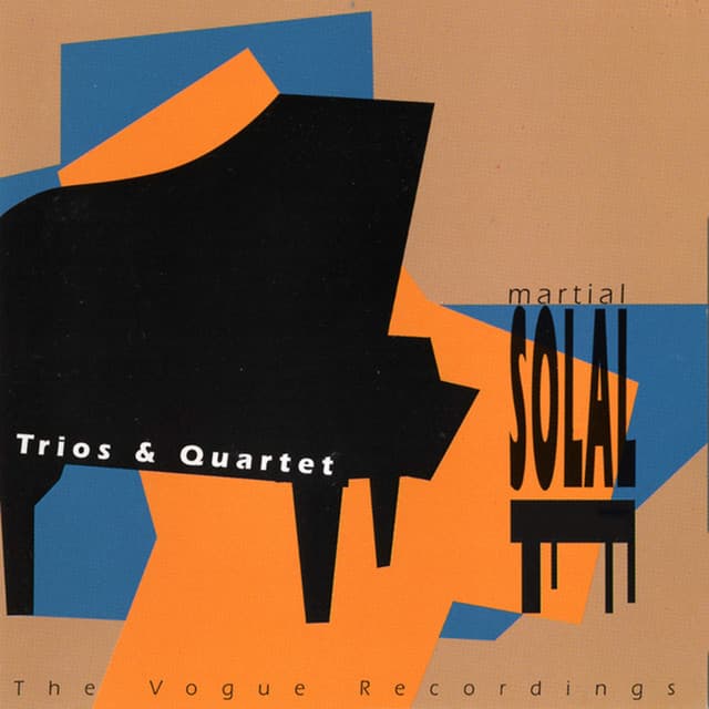 The Vogue Recordings, Vol. 1 / Trios & Quartet - Martial Solal