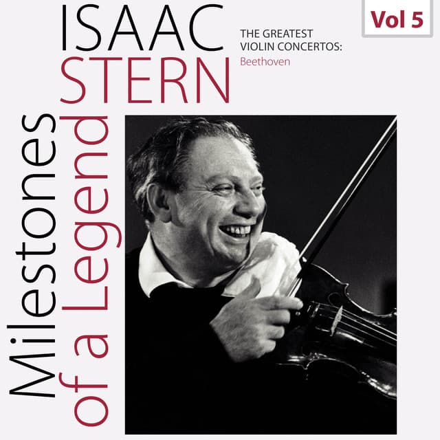 Milestones of a Legend: Isaac Stern, Vol. 5 - Ludwig van Beethoven