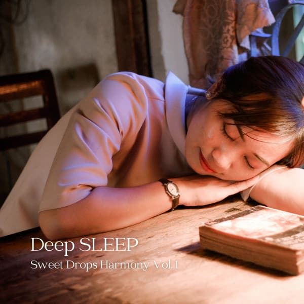 Deep SLEEP: Sweet Drops Harmony Vol. 1 - Sleepy Clouds