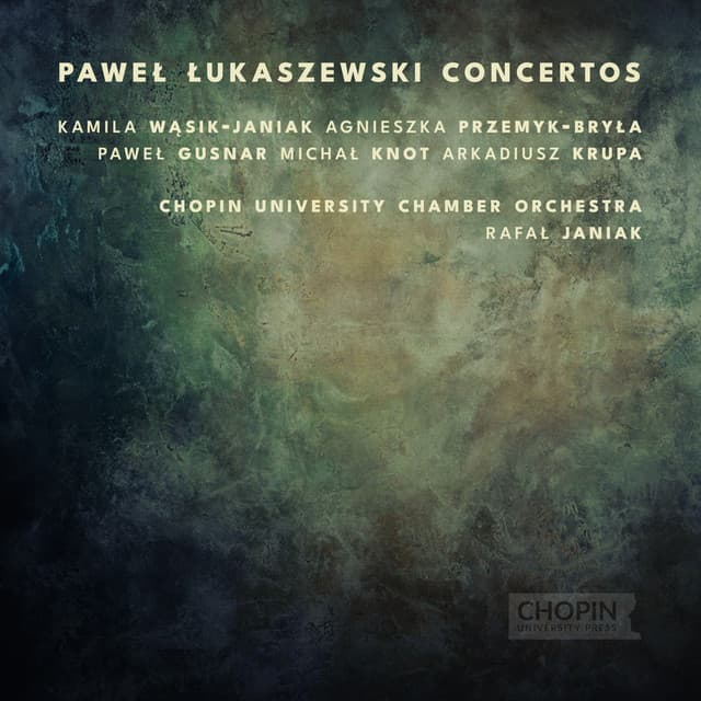 Paweł Łukaszewski: Concertos - Chopin University Press