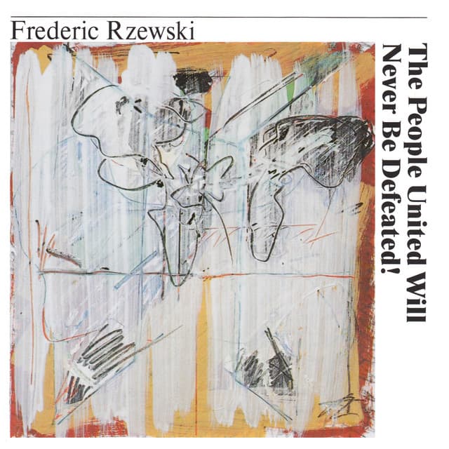 The People United Will Never Be Defeated! - Frederic Rzewski