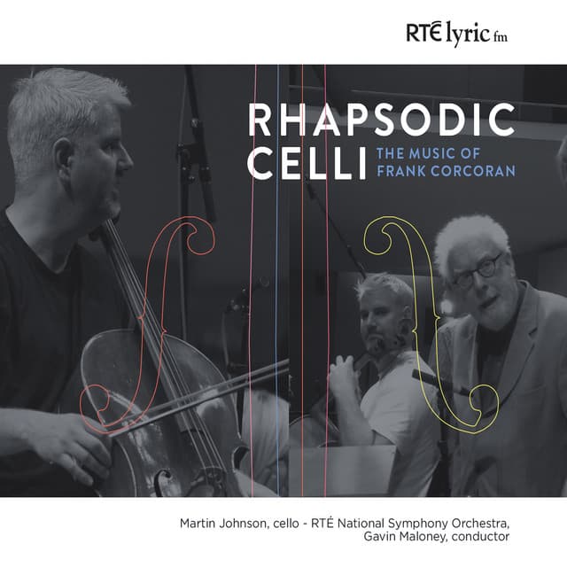 Rhapsodic Celli. The Music of Frank Corcoran. - Frank Corcoran