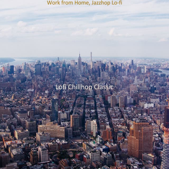 Work from Home, Jazzhop Lo-fi - Lofi Chillhop Classic