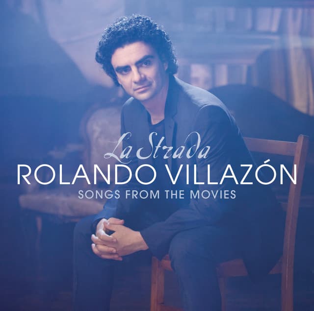 La Strada - Songs From The Movies - Rolando Villazón