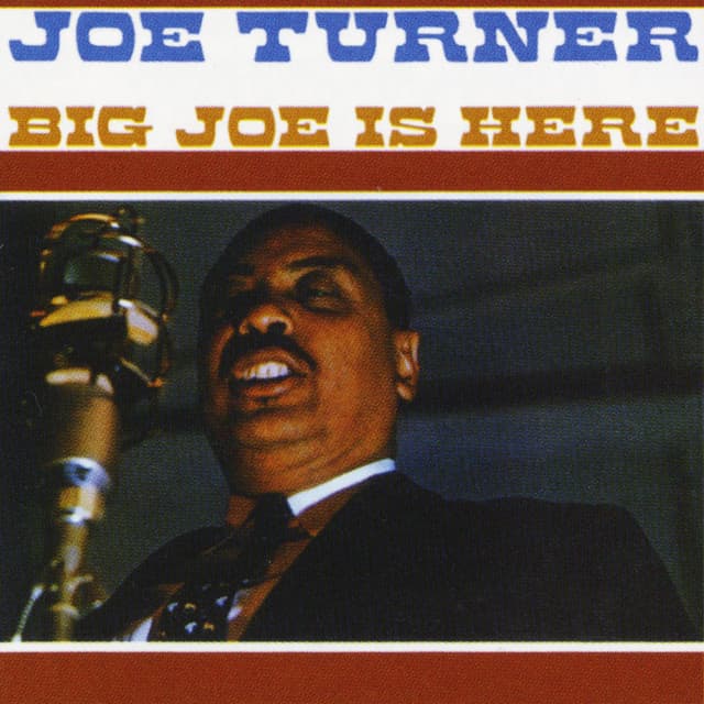 Big Joe Is Here - Big Joe Turner