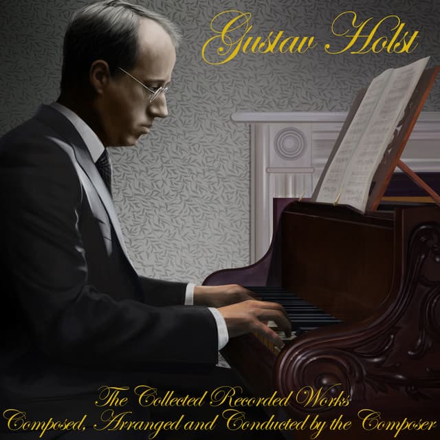 The Collected Recorded Works - Gustav Holst