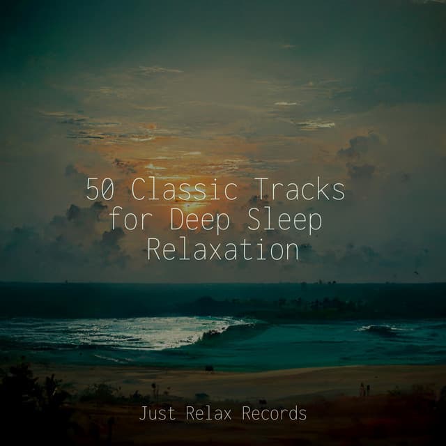 50 Classic Tracks for Deep Sleep Relaxation - Musica Relajante