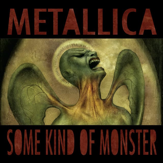 Some Kind Of Monster - Metallica