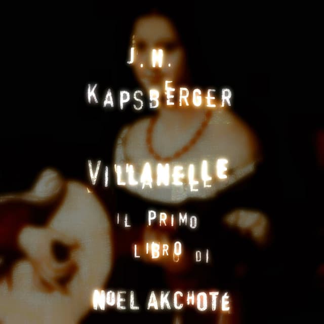 Johannes Hieronymus Kapsberger: Libro primo di villanelle - Giovanni Girolamo Kapsberger