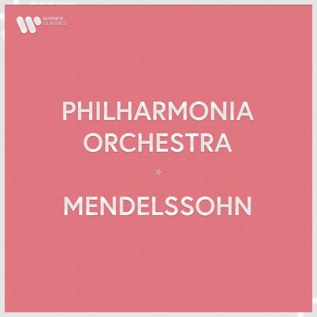 Philharmonia Orchestra - Mendelssohn - Felix Mendelssohn