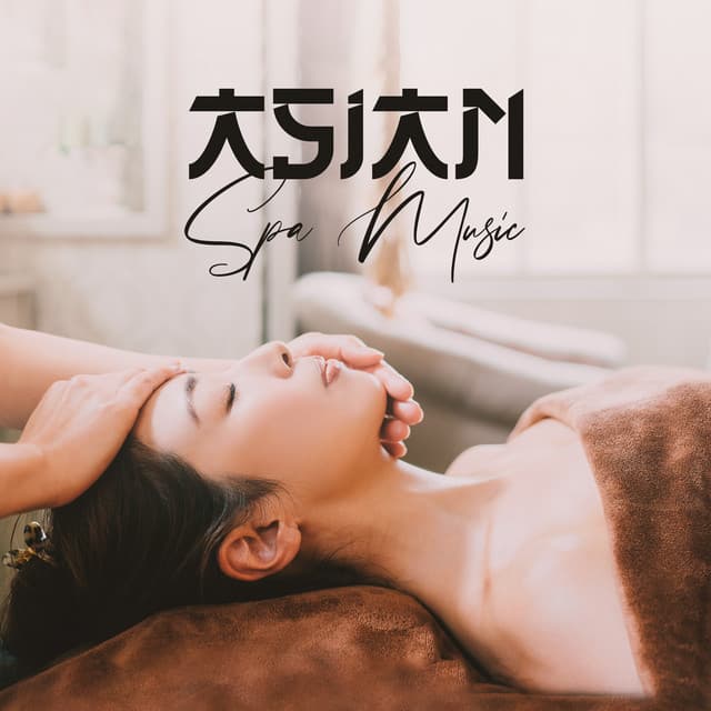 Asian Spa Music: Soothing and Healing Touch - Healing Oriental Spa Collection