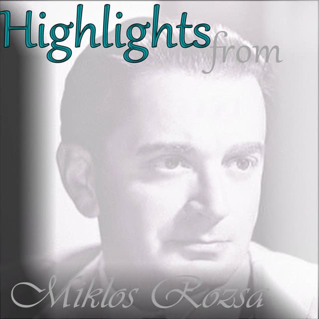 Highlights From Miklos Rozsa - Miklós Rózsa