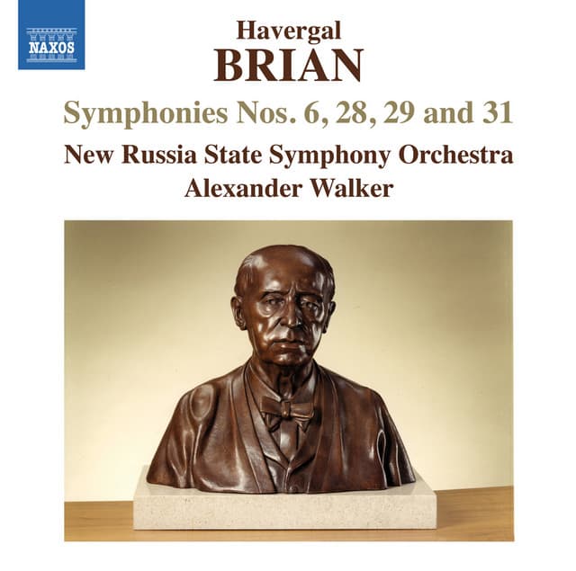 Havergal Brian: Symphonies Nos. 6, 28, 29 & 31 - Havergal Brian