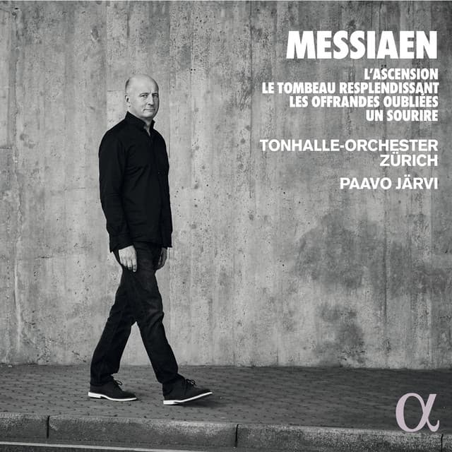 Messiaen: L’Ascension, Le Tombeau resplendissant, Les Offrandes oubliées, Un sourire - Olivier Messiaen
