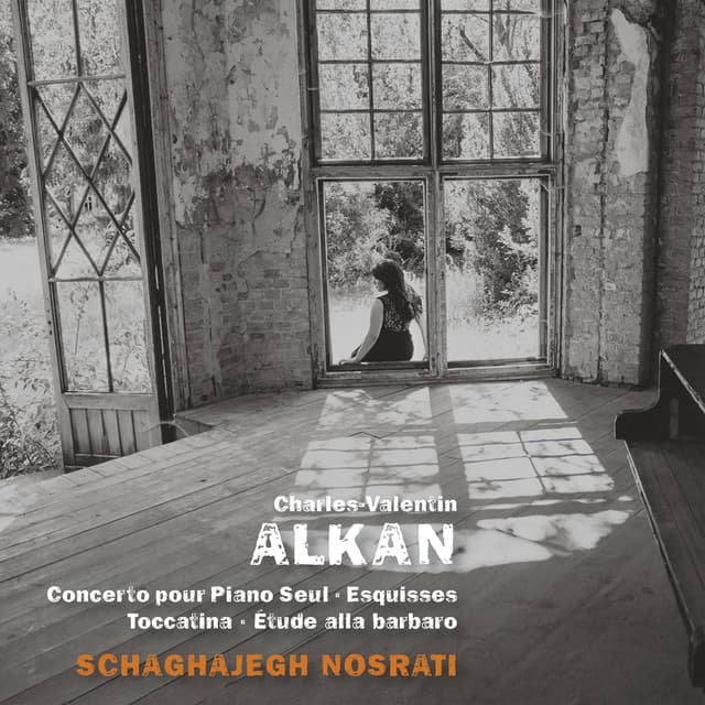 Alkan: Concerto pour piano seul, Esquisses, Toccatino & Étude alla barbaro - Charles-Valentin Alkan
