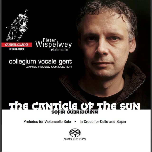Gubaidulina: The Canticle of the Sun, Preludes for Violoncello Solo & In Croce - Sofia Gubaidulina