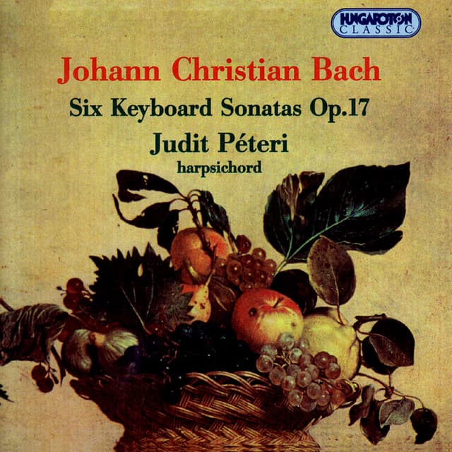 Bach, J.C.: Keyboard Sonatas, Op. 17, Nos. 1-6 - Johann Christian Bach