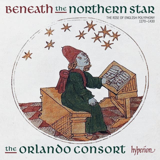 Beneath the Northern Star: The Rise of English Polyphony, 1270-1430 - Orlando Consort