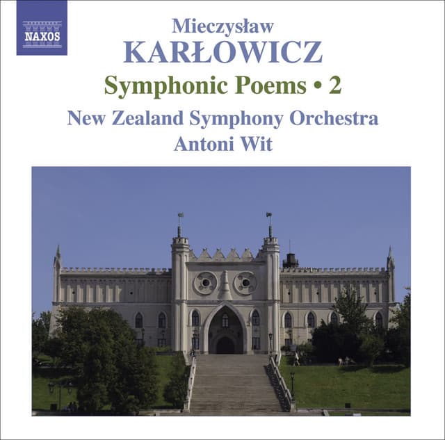 Karlowicz, M.: Symphonic Poems, Vol. 2 - Powracajace Fale / Smutna Opowiesc / Odwieczne Piesni - Mieczysław Karłowicz