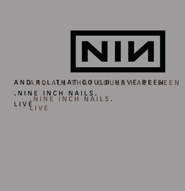 And All That Could Have Been/Still - Nine Inch Nails