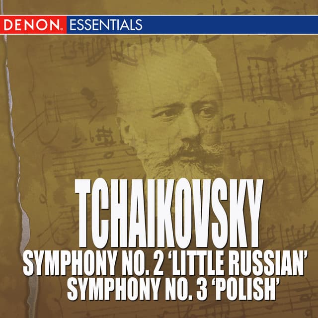 Tchaikovsky - Symphony No. 2 'Little Russian' - Symphony No. 3 'Polish' - Pyotr Ilyich Tchaikovsky