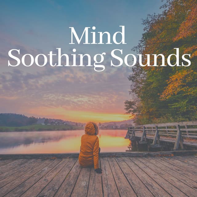 Mind Soothing Sounds - Chakra Balancing Sound Therapy