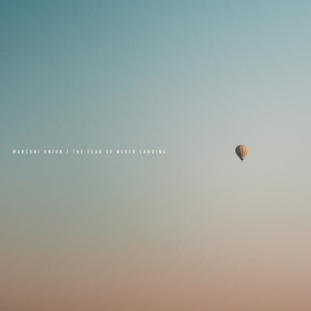 The Fear of Never Landing - Marconi Union