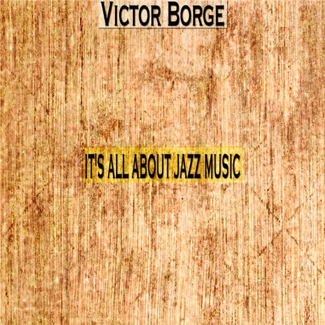 It's All About Jazz Music - Victor Borge