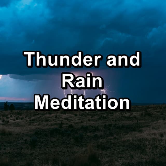 Thunder and Rain Meditation - Relaxing Sounds Of Nature
