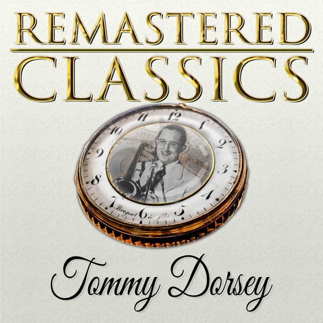 Remastered Classics, Vol. 78, Tommy Dorsey - Tommy Dorsey