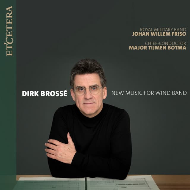Brossé: New Music for Wind Band - Dirk Brossé