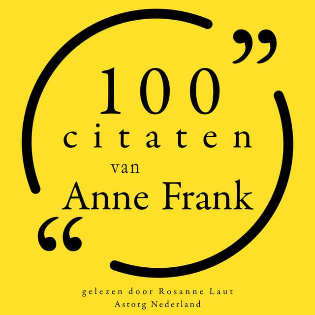 100 citaten van Anne Frank - Anne Frank