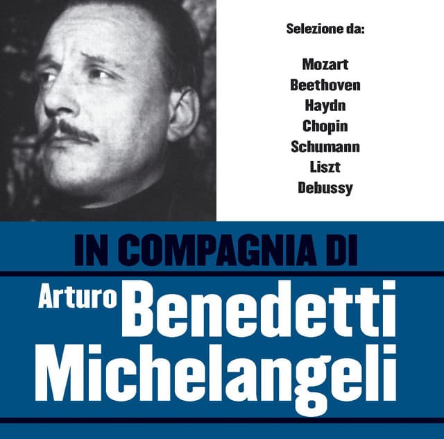 In compagnia di Arturo Benedetti Michelangeli - Arturo Benedetti Michelangeli